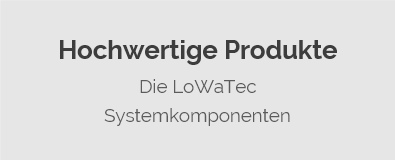 LoWaTec Hochwertige Produkte